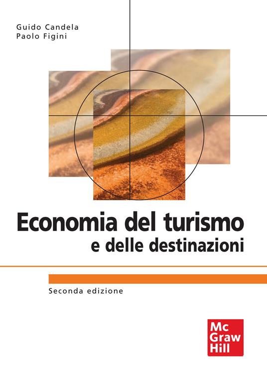 Economia del turismo e delle destinazioni - Candela, Guido - Figini, Paolo  - Ebook - PDF con Light DRM | IBS
