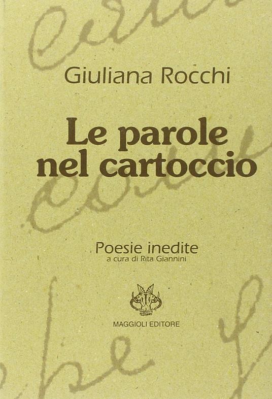 Le parole nel cartoccio. Poesie inedite - Giuliana Rocchi - copertina