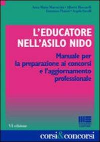 L' educatore nell'asilo nido. Manuale per la preparazione ai concorsi e l'aggiornamento professionale - copertina