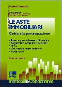 Le aste immobiliari. Guida alla partecipazione - Andrea Ferraiuolo - copertina