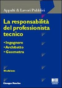 La responsabilità del professionista tecnico. Ingegnere, architetto, geometra - Giuseppe Musolino - copertina