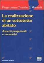 La realizzazione di un sottotetto abitato. Aspetti progettuali e normativi