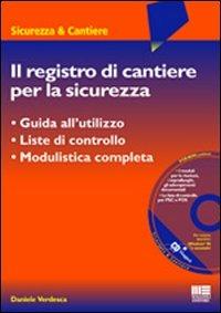 Il registro di cantiere per la sicurezza. Con CD-ROM - Daniele Verdesca - copertina