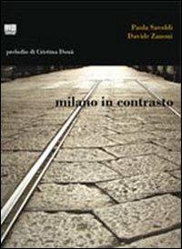 Milano in contrasto - Paola Savoldi,Davide Zanoni - copertina