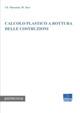 Calcolo plastico a rottura delle costruzioni - Charles Massonet,Marcel Save - copertina