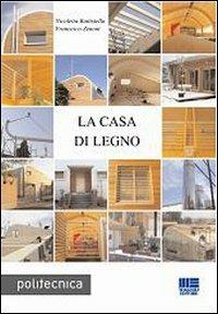 La casa di legno - Nicoletta Battistella,Francesco Zenoni - copertina