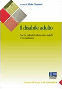 Il disabile adulto. Anche i disabili diventano adulti e invecchiano - copertina