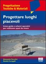 Progettare luoghi piacevoli. Linee guida e schemi operativi per realizzare spazi da vivere