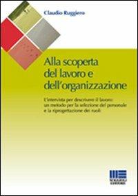 Alla scoperta del lavoro e dell'organizzazione - Claudio Ruggiero - copertina