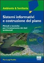 Sistemi informativi e costruzione del piano. Metodi tecniche per il trattamento dei dati ambientali. Con DVD