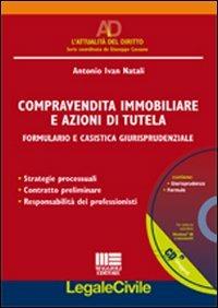 Compravendita immobiliare e azioni di tutela. Formulario e casistica giurisprudenziale. Con CD-ROM - Antonio I. Natali - copertina