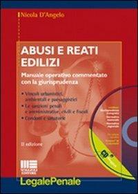 Abusi e reati edilizi. Con CD-ROM - Nicola D'Angelo - copertina