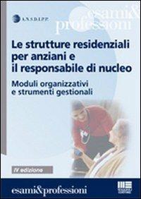 Le strutture residenziali per anziani e il responsabile di nucleo. Moduli organizzativi e strumenti gestionali - copertina