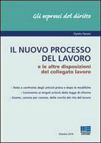 Il nuovo processo del lavoro e le altre disposizioni del collegato lavoro - Elpidio Natale - copertina