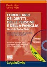 Formulario dei diritti delle persone e della famiglia. 24 formule con note illustrative e massime giurisprudenziali. Con CD-ROM - Benito Nigro,Lucilla Nigro - copertina