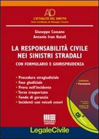 La responsabilità civile nei sinistri stradali. Con CD-ROM - Giuseppe Cassano,Antonio I. Natali - copertina