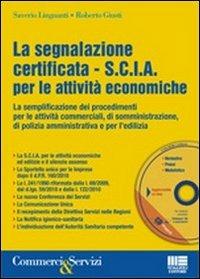 La segnalazione certificata (S.C.I.A.) per le attività economiche. Con CD-ROM - Saverio Linguanti,Roberto Giusti - copertina
