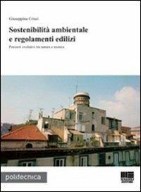 Sostenibilità ambientale e regolamenti edilizi. Percorsi evolutivi tra natura e tecnica - Giuseppina Crisci - copertina