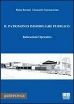 Il patrimonio immobiliare pubblico. Indicazioni operative. Con CD-ROM