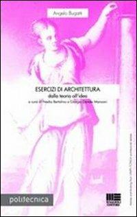 Esercizi di architettura. Dalla teoria all'idea - Angelo Bugatti - copertina