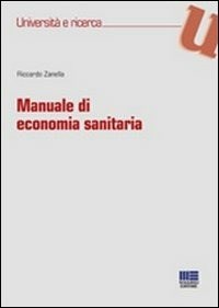Manuale di economia sanitaria - Riccardo Zanella - Libro - Maggioli Editore  - Università | IBS