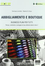 Abbigliamento e boutique. Business plan per tutti. Con CD-ROM