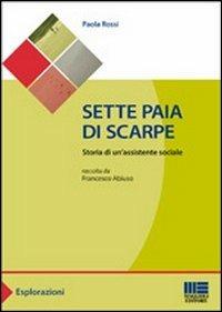 Sette paia di scarpe. Storia di un'assistente sociale - Paola Rossi - copertina