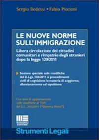 Le nuove norme sull'immigrazione. Libera circolazione dei cittadini comunitari e rimpatrio degli stranieri dopo la legge 129/2011 - Sergio Bedessi,Fabio Piccioni - copertina