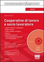 Cooperative di lavoro e socio lavoratore. Con CD-ROM