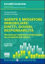 Agente e mediatore immobiliare: diritti, doveri, responsabilità. Manuale per l'operatore professionale con modulistica di settore