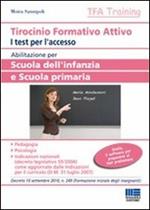  Tirocinio formativo attivo. Abilitazione per scuola dell'infanzia e scuola primaria. Test per l'accesso