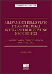 Rilevamenti dello stato e tecniche degli interventi di ripristino negli edifici. Costruzioni in cemento armato o in muratura - Norberto Tubi - copertina