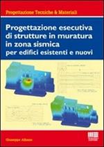 Progettazione esecutiva di strutture in muratura in zona sismica per edifici esistenti e nuovi