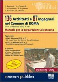 136 architetti e 87 ingegneri nel comune di Roma. Manuale per la preparazione al concorso - copertina