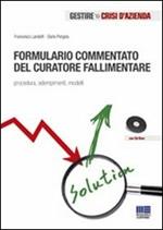  Formulario commentato del curatore. Procedura, adempimenti, modelli. Con CD-ROM