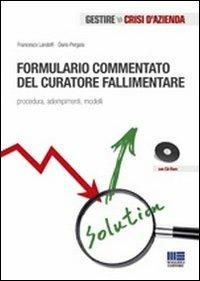  Formulario commentato del curatore. Procedura, adempimenti, modelli. Con CD-ROM -  Francesco Landolfi, Dario Pergola - copertina