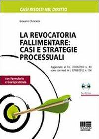 La revocatoria fallimentare. Casi e strategie processuali. Con CD-ROM - Giovanni Chiricosta - copertina