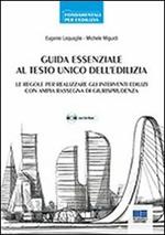 Guida essenziale al Testo Unico dell'edilizia. Con CD-ROM