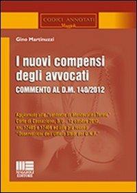 I nuovi compensi degli avvocati - Gino Martinuzzi - copertina