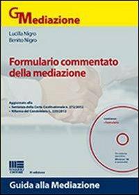 Formulario commentato della mediazione. Con CD-ROM - Benito Nigro,Lucilla Nigro - copertina