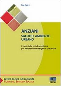 Anziani. Salute e ambiente urbano - Rita Cutini - copertina