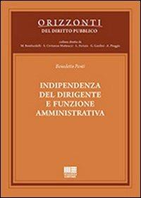 Indipendenza del dirigente e funzione amministrativa - Benedetto Ponti - copertina