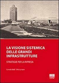 La visione sistemica delle grandi strutture - Corrado Baldi,Silvia Lanzani - copertina