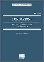 Fondazioni. Progettazione esecutiva in zona sismica. Con CD-ROM