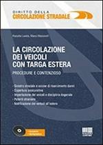 La circolazione dei veicoli con targa estera. Procedure e contenzioso. Con CD-ROM