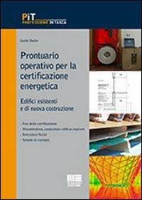 Prontuario operativo per la certificazione energetica. Edifici esistenti e di nuova costruzione - Guido Roche - copertina