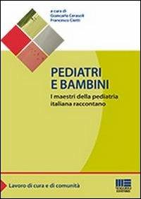 Pediatri e bambini. I maestri della pediatria italiana raccontano - copertina