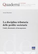 La disciplina tributaria delle perdite societarie. Limiti, disarmonie ed incongruenze