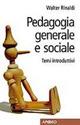 Pedagogia generale e sociale. Temi introduttivi - Walter Rinaldi - copertina