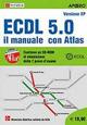 ECDL. Il manuale con Atlas. Syllabus 5.0 - copertina